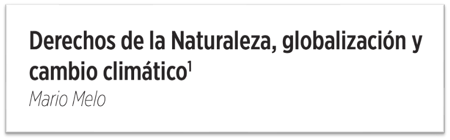 Derechos de la Naturaleza globalización y cambio climático por Mario Melo Derechos de la Naturaleza