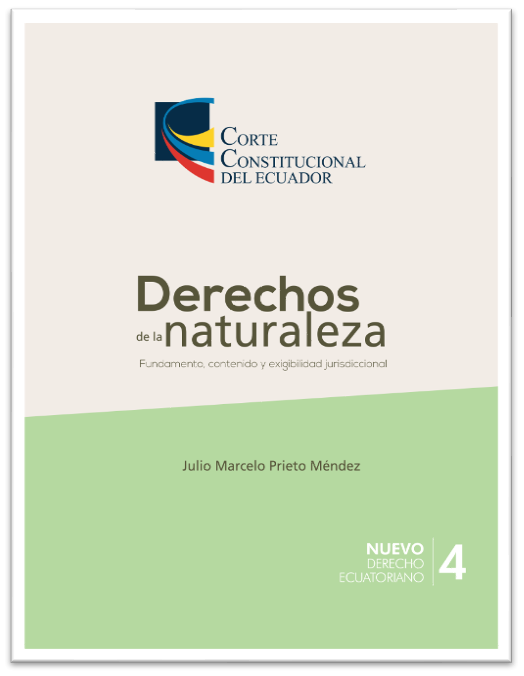 Derechos de la naturaleza- Fundamento, contenido y exigibilidad jurisdiccional por Julio Marcelo Prieto Méndez