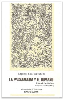 La Pachamama y el humano por Eugenio Raúl Zaffaroni