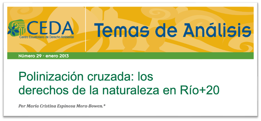 Polinización cruzada- los derechos de la naturaleza en Río+20 Por María Cristina Espinosa Mora-Bowen
